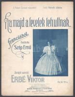 Ha majd a levelek lehullanak.... Franciából fordította: Szép Ernő. Zenéjét szerzé: Erbé Viktor. A Modern Színpad műsorából. Énekli: Németh Juliska. Bécs-Bp.-Lipcse, é.n. (1910-15 körül), Bárd Ferencz és Testvére (Eberle József és Társa zeneműnyomdája). Kotta. 5p. Kiadói szecessziós, Németh Juliska színésznőről készült fényképpel illusztrált papírborítóban, hajtásnyomokkal, kisebb szakadásokkal, bal szélén apró lyukakkal, borító hátoldalán apró folttal.