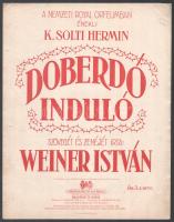 Doberdó induló. Szövegét és zenéjét írta: Weiner István. A Nemzeti Royal Orfeumban énekli: K. Solti Hermin. Bp.-Lipcse, 1918, Rózsavölgyi és Társa (Pesti Könyvnyomda). Kotta. 3p. Kiadói szecessziós papírborítóban, szélén apró lyukakkal.