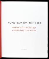 Konstruktív, Konkrét. Nemzetközi művészet a Vass-gyűjteményben. Szerk.: Gosztonyi Ferenc. Bp., 2014,...