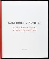 Konstruktív, Konkrét. Nemzetközi művészet a Vass-gyűjteményben. Szerk.: Gosztonyi Ferenc. Bp., 2014,...