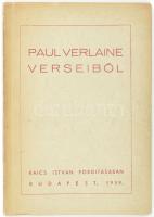 Paul Verlaine verseiből. Ford.: Raics István. Bp., 1939., (Turcsány-ny.), 48 p. Kiadói papírkötés.