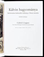 Kálvin hagyománya. Református kulturális örökség a Duna mentén. Kiállítási katalógus. Calvin's ...