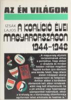 Izsák Lajos: A koalíció évei Magyarországon 1944-1948. Az Én Világom. Bp., 1986, Kozmosz. Kiadói papírkötés.