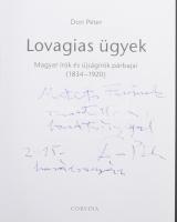 Don Péter: Lovagias ügyek. Magyar írók és újságírók párbajai. (1834-1920.) DEDIKÁLT! Bp.,2013, Corvi...