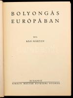Bán Márton: Bolyongás Európában. Bp.,1944, Kir. Magyar Egyetemi Nyomda. 165 p + egészoldalas fénykép...