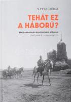 Sümegi György: Tehát ez a háború? Hét haditudósító képzőművész a Donnál. (1942. június 9. - szeptember 11.) A szerző, Sümegi György (1947-) művészettörténész által egy névjegykártyára írt DEDIKÁCIÓVAL! Bp., 2022, MMA Kiadó. Kiadói kartonált papírkötés.