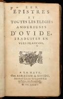 Les Epistres Et Toutes Les Elegies Amoureuses D'Ovide. A La haye, 1685. Chez Abraham de Hondt. 1 t 222p. + (5)p. Korabeli, kissé sérült, bordázott gerincű egészbőr kötésben gerincen sérüléssel.