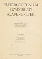 Mezey Bertalan: Elektrotechnikai gyakorlati alapismeretek. Bp., 1913, "Thália". Harmadik k...