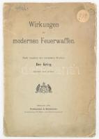 Johann von Bloch: Wirkungen der modernen Feuerwaffen. Nach Angaben des russischen Werkes: Der Krieg. Berlin, 1899., Puttkammer & Mühlbrecht, 42 p. Kiadói papírkötés, szakadt, foltos borítóval, sérült kötéssel és gerinccel, nagyrészt felvágatlan lapokkal, volt könyvtári példány.