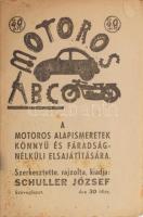 Schuller József: Motoros ABC. Bp., é.n. (1941 k.), szerzői. 31 p. Kiadói papírkötés, kissé foltos borítóval, lapok tetején ázásnyommal, borító hátoldalán ráragasztott papír maradványa miatt olvashatatlan Bosch reklámmal.