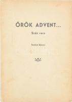 Tanka János: Örök Advent... Száz vers. DEDIKÁLT! Aba, 1944.,Szerzői. Kiadói papírkötés.