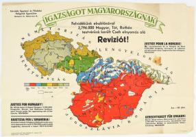 cca 1930 "Igazságot Magyarországnak! (Justice for Hungary!) Felvidékünk elrablásával 3,796.000 Magyar, Tót, Ruthén testvérünk került Cseh elnyomás alá. Reviziót!" Csehszlovákia és Magyarország néprajzi megoszlását ábrázoló irredenta térkép. Bp., Felvidéki Egyetemi és Főiskolai Hallgatók Egyesülete (Otthon-ny.), jobb felső sarkában sérült, hajtva, a hátoldalán briliáns (gyémánt) rajzzal, 35x50 cm