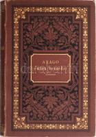 Arago, [François-Jean-Dominique] emlékbeszédei. (Carnot, Monge, Volta és Amp?re életrajza.) Francziából fordították Császár Károly és Kont Gyula.Bp. (1879). Franklin [III]-VIII + 119 + [1] p., [2] + 152 + [2] p., [2] + 155 + [1] p. François Arago (1786-1853) francia fizikus méltató beszédei fizikusokról és matematikusokról. Festett, aranyozott kiadói egészvászon kötésben, márványmintás festésű lapszélekkel.