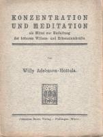 Adelmann-Húttula, Willy:  Konzentration und Meditation als Mittel zur Entfaltung der hüheren Willens- und Erkenntniskräfte. Pfullingen in Württemberg, (1921). Johannes Baum Verlag (Druck von H. Laupp in Tübingen). 59 + [5] p. Első kiadás. A magasabb tudatállapot elérésére szolgáló koncentrációs és meditációs gyakorlatokról írt rövid ezoterikus útmutató, néhány oldalon aláhúzásokkal és szövegkiemelésekkel. Példányunk néhány oldalának fűzése meglazult. Fűzve, illusztrált, enyhén sérült kiadói borítóban.