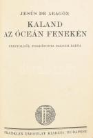 Jesús de Aragón: Kaland az óceán fenekén. Bp., é.n. Franklin. 282p. Félvászon kötésben