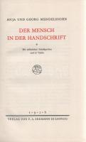 Mendelssohn, Anja und Georg:  Der Mensch in der Handschrift. Mit zahlreichen Schriftproben und 11 Tafeln. [Lipcse] Leipzig, 1928. Verlag von E. A. Seemann (Druck von Ernst Hedrich Nachf.) [8] + 98+ [2] p. + 10 t. (2 kétoldalas). Első kiadás. Az aszociális, neurotikus és egyéb veszedelmes emberek, potenciális üzleti partnerek íráskép alapján történő felismerését szolgáló grafológiai kötetünkben oldalszámozáson belül további írásképek. Feliratozott kiadói egészvászon kötésben. Jó példány.