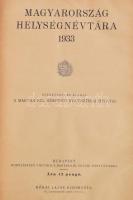 1933 Magyarország helységnévtára. Szerk. és kiadja: A M. Kir. Központi Statisztikai Hivatal. Bp., 19...