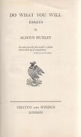 Huxley, Aldous: 
Do What You Will. Essays.
London, (1931). Chatto and Windus (Printed by The Balla...