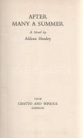 Huxley, Aldous: 
After Many A Summer. [A Novel.]
London, 1939. Chatto and Windus (Printed by T. an...