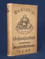 Das lustige Gespensterbuch. Herausgegeben von Felix Schloemp. Mit einem Vowort von Gustav Meyrink und Illustrationen von Kurt Szafranski. (Kézzel színezett kartonkötésben.) München und Leipzig, 1915. Bei Georg Müller (Buchdruckerei von Mänicke unf Jahn in Rudolfstadt). X + 359 + [9] p. + 8 t. A müncheni Georg Müller kiadó az 1910-es években három illusztrált kísértethistória-kötetet adott ki, Felix Schloemp élclap-szerkesztő gondozásában. Kötetünk a sorozat, harmadik, önmagában is egész kötete, mely elődeitől eltérően kevésbé ijesztő és morbid, hanem mulatságos kísértethistóriákat ad közre, német és külföldi szerzők rövidebb elbeszéléseit. A szerkesztő az elbeszélések illusztrálására a berlini Művészeti Akadémián tanult grafikusművészt, Kurt Szafranski (1890-1964) plakáttervezőt kérte föl, az Ullstein Verlag művészeti tanácsadóját. Az Oscar Wilde, E. T. A. Hoffmann, Gustav Meyrink, Ludwig Tieck-elbeszéléseket tartalmazó kötetből félpergamen kötésű bibliofil példányok is készültek, 100 példányban. Példányunk a kartonkötésű példányok közül való, első kötéstáblájának illusztrációja kézzel színezett. A belív utolsó oldalán régi tulajdonosi bélyegzés. Poss.: Németh László. Illusztrált, kézzel színezett kiadói kartonkötésben, felül vörös festésű lapszélekkel, az első kötéstáblán apró foltossággal. Jó példány.