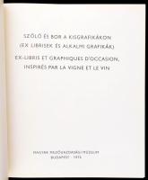 Szőlő és bor a kisgrafikákon. Szerk.: Semsey Andor. Bp., 1972, Magyar Mezőgazdasági Múzeum. 92 p. Me...