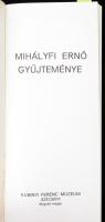 Sinkó Katalin (szerk.): Mihályfi Ernő gyűjteménye. Szécsény, 1982, Kubinyi Ferenc Múzeum. 127 p. Fek...