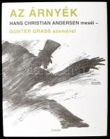 Hans Christian Andersen, Günter Grass: Az árnyék. Hans Christian Andersen meséi - Günter Grass szemével. Bp., 2005, Európa, egészvászon kötés, papír védőborítóval, jó állapotban.