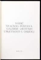 Galerija Likovnih Umjetnosti Osijek. Eszék, 1978, k.n. 134 p. Horvát nyelven. Fekete-fehér képekkel ...