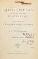 Grecsák Károly: A váltótörvény (1876. évi XXII. törvényczikk) magyarázata, különös tekintettel a m. kir. Curia birói gyakorlatára. Függelékül: A váltóeljárás. Bp., 1897, Athenaeum, VII+1+516 p. Korabeli aranyozott gerincű félbőr-kötésben, a címlapon Dr. Csia József kézdivásárhelyi ügyvéd áthúzott névbélyegzőjével és Bedő Joakim jogász (?) beragasztott névcímkéjével és névbejegyzésével.