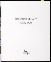 Schéner Mihály grafikái. Szerk.: Csák Ferenc. Bp.-Sopron, 2008, Körmendi Galéria. 245 p. Gazdag képa...