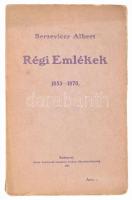 Berzeviczy Albert: Régi emlékek 1853-1870. Bp., 1907, Révai, 314+1 p. Kiadói papírkötés, szakadt borítóval, ajándékozási sorokkal.