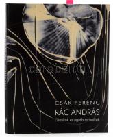 Csák Ferenc: Rác András. Grafikák és egyéb technikák. Bp., 2011, Körmendi. 119 p. Gazdag képanyaggal illusztrált. Kiadói kartonált papírkötésben, jó állapotban.