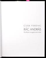 Csák Ferenc: Rác András. Grafikák és egyéb technikák. Bp., 2011, Körmendi. 119 p. Gazdag képanyaggal...