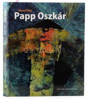 Mezei Ottó: Papp Oszkár. Bp., 2003, Körmendi Galéria. 156 p. Reprodukciókkal, Papp Oszkár műveivel gazdagon illusztrált. Kiadói kartonált papírkötés.