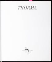 Szűcs György (szerk.): Thorma. Bp., 1997, Körmendi Galéria. 114 p. Reprodukciókkal, Thorma János műv...
