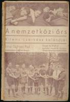 Tábori Pál: A nemzetközi őrs. Kilenc cserkész kalandjai. Lord Baden Powell a világ főcserkészének előszavával. Echer Károly 20 szövegközti, feliratozott, fekete-fehér, egész oldalas fényképével illusztrált kötet. Bp., [1930], Singer és Wolfner,(Hungária-ny.), 189+3 p. Kiadói kartonált papírkötés, hiányzó gerinccel, kopott borítóval.