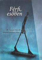 P. Szabó Ernő: Férfi, esőben. Válogatott művészeti írások. A szerző, P. Szabó Ernő (1952-2018) művészettörténész, újságíró, képzőművészeti kritikus, szerkesztő által DEDIKÁLT példány. Bp., 2014, Press Xpress, 399 p. Színes fotókkal, többe közt Hantai Simon, Korniss Péter műveivel illusztrálva. Kiadói papírkötés,.