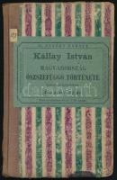 Kállay István: Magyarország öszszefüggő történelme korszaki képekben,Debreczen, 1877 (A borítón és a második lapon 1876.) ifj Csáthy Károly. 72p. Gerincén kissé sérült kiadói félvászon kötésben. Ritka!