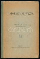 Stromfeld Aurél: Hadseregszervezés. Összeáll. - - vezérkari testületi százados. Bp., 1911, Pallas, IX+263 p. + 6 (kihajtható melléklet) t. Első kiadás. Kiadói félvászon-kötés, kopott, foltos borítóval, a hátsó borító felső sarkain sérült. Ritka harcászati alapmunka.   Stromfeld Aurél Emil (1878-1927) vezérkari ezredes, az Osztrák-Magyar Monarchia vezérkari tisztje, a Tanácsköztársaság idején a magyar Vörös Hadsereg vezérkari főnöke.