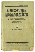 Szabó László: A bolsevizmus Magyarországon. A proletárdiktatura okirataiból. Bp., 1919., Athenaeum, 240 p. Kiadói papírkötés, szakadt, foltos borítóval, sérült, foltos címlappal.