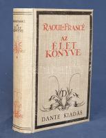 Francé, Raoul H[einrich]:  Az élet könyve. Fordította Lambrecht Kálmán. Budapest, [1926]. Dante Könyvkiadó (Wodianer F. és Fiai Rt. ny.) 586 + [2] p. Első kiadás. Raoul Heinrich Francé (1874-1943) osztrák botanikus, természetfilozófus. A budapesti műegyetemen tanult, Entz Géza mellett dolgozott, 1892-től a Magyaróvári Gazdasági Akadémián növénykórtannal foglalkozott, 1902-től Münchenben élt, megalapította és vezette a Német Mikrobiológiai Társaságot. Nagy hírnevet elsősorban olvasmányos stílusban megírt természettudományi ismeretterjesztő munkáival szerzett. Apró fragmentumokból álló, indázó gondolatmenetű természetrajzi ismeretterjesztő munkáját az első világháború utáni inflációs évek alatt írta. Idealista, vitalista állásponton nyugvó munkájában a növényrendszertani gondolatoktól hamar eljut az elgépiesedettnek tételezett civilizáció kritikájához, az éghajlati övektől a birodalmi terjeszkedés elítéléséig; meglátása szerint a materializmus elvét a valódi tudományosság csupán kiindulópontnak tartja, az anyagelvűség, a profitközpontúság helyett a kézműves kultúra, a természetes határok és a hagyományok tiszteletben tartása biztosíthatja az emberiség fennmaradását. Oldalszámozáson belül számos szövegközti ábrával illusztrálva. (A Műveltség könyvtára.) Illusztrált kiadói vászonkötésben. Jó példány.