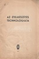 Az ételkészítés technológiája. Szerkesztette Somogyi Lászlóné.
(Budapest), 1953. Kereskedelmi Könyv...