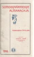 Somogyvármegye Almanachja 1916. Tizenegyedik évfolyam. Szerkeszti Sebők Jenő.
Kaposvár, 1916. Somog...