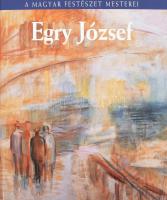 Gopcsa Katalin: Egry József. A Magyar Festészet Mesterei. Bp., 2009, Kossuth Kiadó - Magyar Nemzeti Galéria. Kiadói kartonált papírkötésben.