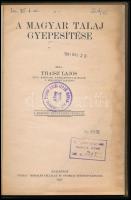 Thaisz Lajos: A magyar talaj gyepesítése. Bp., 1927, "Pátria", 99+1 p. Kiadói egészvászon-...