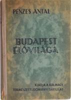 Pénzes Antal: Budapest élővilága. Bp., 1942, Kir. M. Természettudományi Társulat, XX+236p.+40 (kétoldalas fekete-fehér képtáblák) t.+1 (kihajtható térkép) t. Kiadói félvászon kötésben, kissé kopott borítóval, kissé sérült gerinccel.