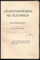 Oláh István, ifj.: Lélektükrében az életarca. (Dedikált!) Orosháza, 1936, Demartsik Ferenc-ny., 138+...