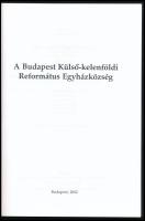 Bordács Miklós (szerk.): A Budapest Külső-kelenföldi Református Egyházközség. Bp., 2002, k.n.. 127 p...