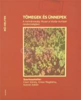 Csúri K. Orosz M. Szendi Z. (szerk.) Tömegek és ünnepek Gondolat Kiadói Kör, 2009. 323p.  Kiadói papíkötés