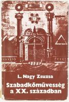 L. Nagy Zsuzsa: Szabadkőművesség a XX. században. Bp., 1977, Kossuth. Kiadói egészvászon-kötésben, kiadói papír védőborítóval, kis szakadással